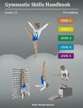 Gymnastic Skills Handbook: Levels 1-5, Paperback/Peter Marino