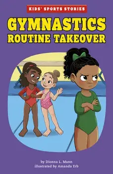 Gymnastics Routine Takeover, Paperback/Dionna L. Mann