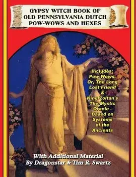 Gypsy Witch Book of Old Pennsylvania Dutch Pow-Wows and Hexes, Paperback/The Long Lost Friend