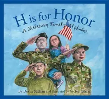 H Is for Honor: A Millitary Family Alphabet, Hardcover/Devin Scillian