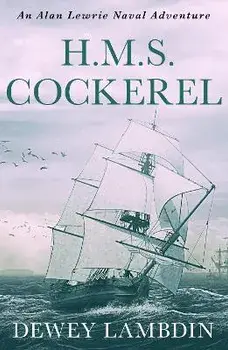 H.M.S. Cockerel, Paperback/Dewey Lambdin