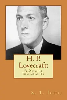H. P. Lovecraft: A Short Biography, Paperback/S. T. Joshi