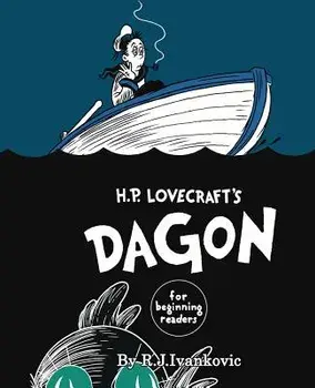 H.P. Lovecraft's Dagon for Beginning Readers, Hardcover/R J Ivankovic