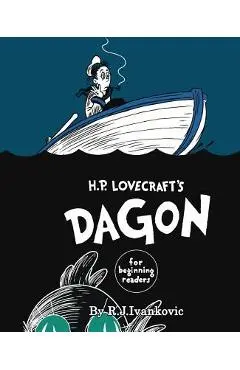 H.P. Lovecraft's Dagon for Beginning Readers - R J Ivankovic
