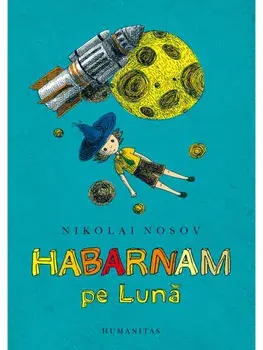 Habarnam pe Luna/Nikolai Nosov