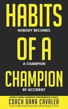 Habits of a Champion, Paperback/Dana Cavalea