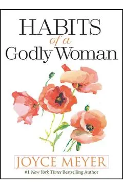 Habits of a Godly Woman - Joyce Meyer