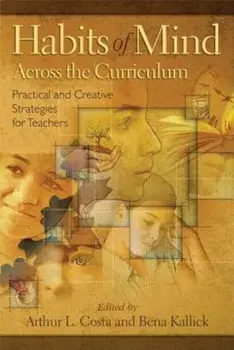 Habits of Mind Across the Curriculum: Practical and Creative Strategies for Teachers, Paperback/Arthur L. Costa