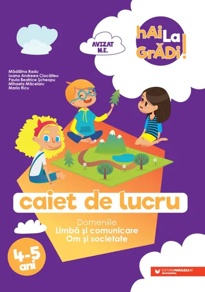 Hai la grădi! Limbă și comunicare. Om și societate. 4-5 ani