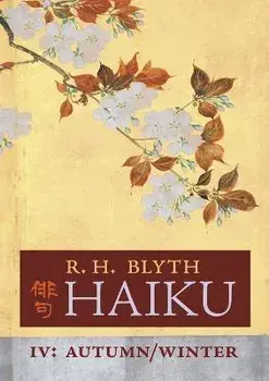 Haiku (Volume IV): Autumn / Winter, Paperback/R. H. Blyth