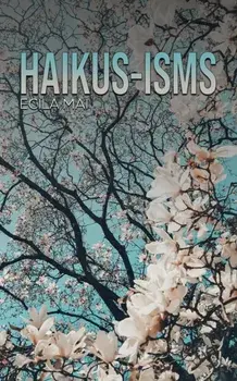 Haikus-isms, Paperback/Ecila Mai