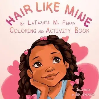 Hair Like Mine Coloring and Activity Book, Paperback/Latashia M. Perry