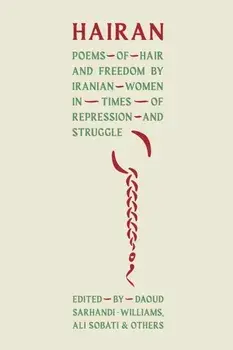 HAIRAN. Poems of Hair and Freedom by Iranian Women in Times of Repression and Struggle, Paperback/***