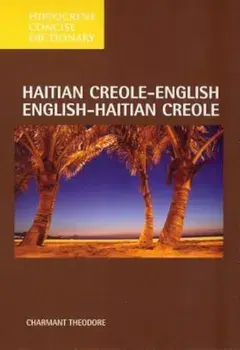 Haitian Creole-English/English-Haitian Creole Concise Dictionary, Paperback/Charmant Theodore