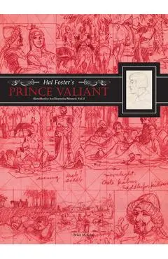 Hal Foster's Prince Valiant Sketchbooks: An Illustrated Memoir: Volume 1 - Hal Foster