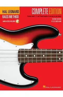 Hal Leonard Bass Method - Complete Edition: Books 1, 2 and 3 Bound Together in One Easy-To-Use Volume! [With Compact Disc] - Ed Friedland