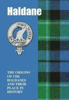 Haldane. The Origins of the Haldanes and Their Place in History, Paperback/Iain Gray