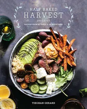 Half Baked Harvest Cookbook: Recipes from My Barn in the Mountains, Hardcover/Tieghan Gerard