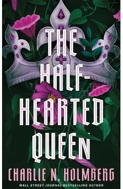 Half-Hearted Queen - Charlie N. Holmberg