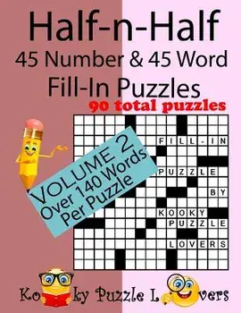 Half-N-Half Fill-In Puzzles, 45 Number & 45 Word Fill-In Puzzles, Volume 2, Paperback/Kooky Puzzle Lovers