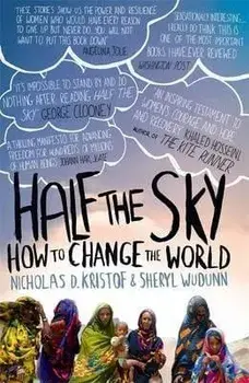 Half The Sky: How to Change the World/Nicholas D. Kristof,Sheryl WuDunn