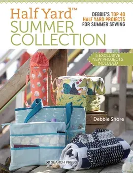 Half Yard (TM) Summer Collection. Debbie'S Top 40 Half Yard Projects for Summer Sewing, Paperback/Debbie Shore