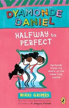 Halfway to Perfect: A Dyamonde Daniel Book, Paperback/Nikki Grimes