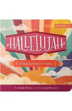 Hallelujah: A Biblical Hebrew Primer - Danielle Hitchen