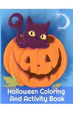 Halloween Coloring And Activity Book: Spooky Activities For Kids 3-5 & Parents, 8.5x11, 110 Pages, Printed On One Side To Be Safe For Color Markers - - Boo Spooky
