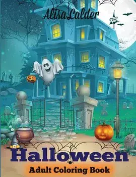 Halloween Coloring Book: Halloween Adult Coloring Book, Paperback/Alisa Calder