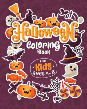 HALLOWEEN COLORING BOOKS FOR KIDS ages 4-8: Children Coloring and Activity Workbooks for Kids: Boys, Girls and Toddlers/Haloween Go