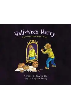 Halloween Harry: The Werewolf That Wasn't Scary - Larkin Campbell