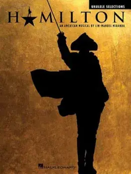 Hamilton: Ukulele Selections, Paperback/Lin-Manuel Miranda