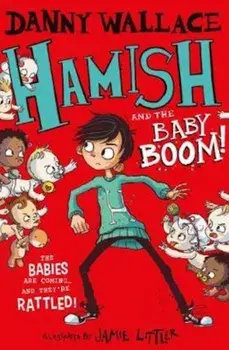 Hamish and the Baby BOOM!, Paperback/Danny Wallace