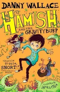 Hamish and the GravityBurp, Paperback/Danny Wallace