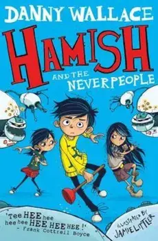 Hamish and the Neverpeople, Paperback/Danny Wallace