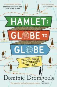 Hamlet: Globe to Globe, Paperback/Dominic Dromgoole
