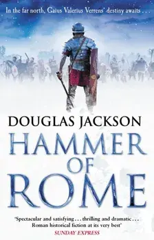 Hammer of Rome. (Gaius Valerius Verrens 9): A thrilling and dramatic historical adventure that conjures up Roman Britain perfectly, Paperback/Douglas Jackson