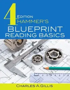 Hammer's Blueprint Reading Basics, Paperback (4th Ed.)/Charles Gillis