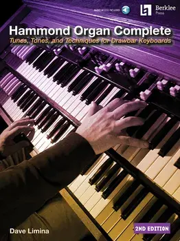 Hammond Organ Complete: Tunes, Tones, and Techniques for Drawbar Keyboards, Paperback/Dave Limina