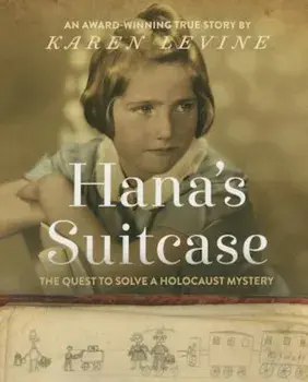 Hana's Suitcase: The Quest to Solve a Holocaust Mystery, Paperback/Karen Levine