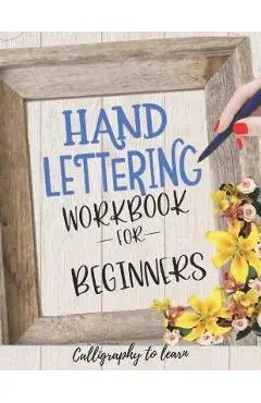Hand Lettering Workbook for Beginners (Calligraphy to learn): Hand lettering book to learn how to create Gorgeous alphabets and numbers. - Fanty Studio