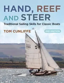 Hand, Reef and Steer: Traditional Sailing Skills for Classic Boats, Paperback/Tom Cunliffe