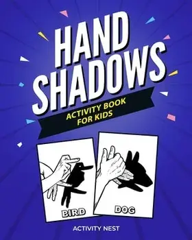 Hand Shadows Activity Book For Kids: 30 Easy To Follow Illustrations, Paperback/Activity Nest