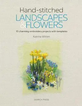 Hand-stitched Landscapes and Flowers/Katrina Witten