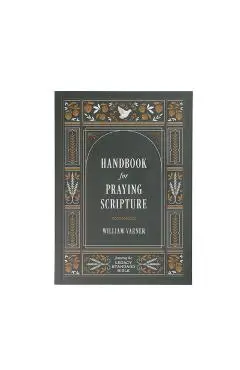 Handbook for Praying Scripture: Featuring the Legacy Standard Bible - William Varner