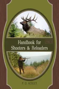 Handbook for Shooters and Reloaders, Paperback/Parker O. Ackley