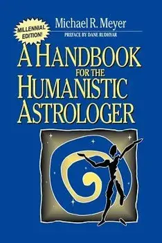 Handbook for the Humanistic Astrologer, Paperback/Michael R. Meyer