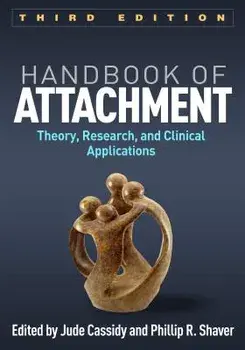 Handbook of Attachment, Third Edition: Theory, Research, and Clinical Applications, Paperback/Jude Cassidy