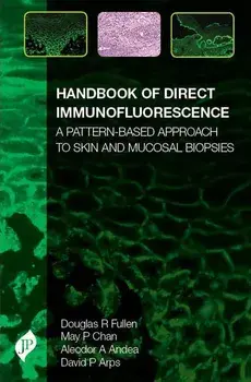 Handbook of Direct Immunofluorescence: A Pattern-Based Approach to Skin and Mucosal Biopsies, Hardcover/Douglas Fullen
